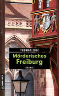 Erle |  Mörderisches Freiburg | Buch |  Sack Fachmedien