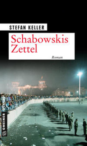 Keller | Keller, S: Schabowskis Zettel | Buch | 978-3-8392-2395-6 | sack.de