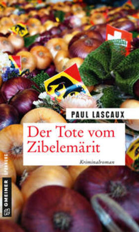 Lascaux |  Der Tote vom Zibelemärit | Buch |  Sack Fachmedien