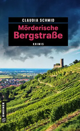 Schmid | Mörderische Bergstraße | Buch | 978-3-8392-2416-8 | www.sack.de