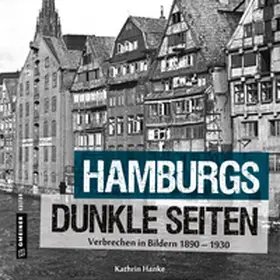 Hanke / Polizei Hamburg |  Hamburgs dunkle Seiten | Buch |  Sack Fachmedien