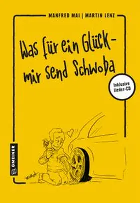 Mai / Lenz |  Was für ein Glück - mir send Schwoba | Buch |  Sack Fachmedien