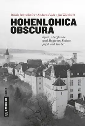 Wiechert / Rottschäfer / Volk |  Hohenlohica Obscura | Buch |  Sack Fachmedien