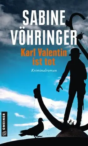 Vöhringer | Karl Valentin ist tot | Buch | 978-3-8392-2578-3 | sack.de