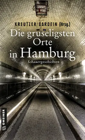 Kreutzer / Ehlers / Ernst |  Die gruseligsten Orte in Hamburg | Buch |  Sack Fachmedien