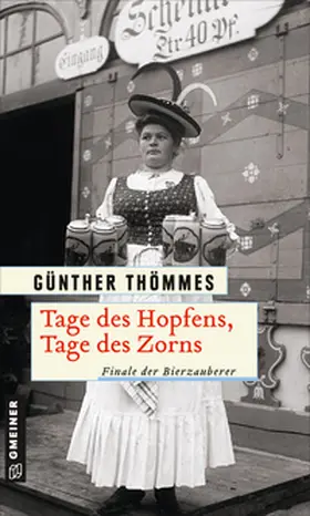 Thömmes |  Tage des Hopfens, Tage des Zorns | Buch |  Sack Fachmedien