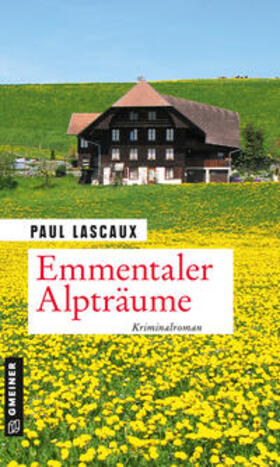 Lascaux |  Lascaux, P: Emmentaler Alpträume | Buch |  Sack Fachmedien
