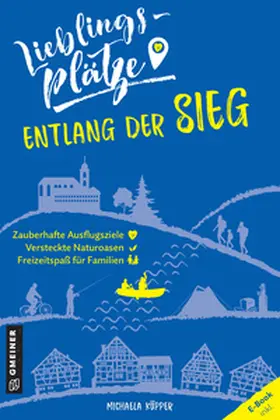 Küpper |  Lieblingsplätze entlang der Sieg | Buch |  Sack Fachmedien