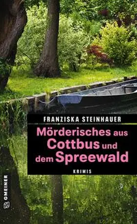 Steinhauer |  Mörderisches aus Cottbus und dem Spreewald | Buch |  Sack Fachmedien