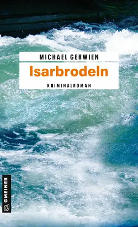Gerwien |  Isarbrodeln | eBook | Sack Fachmedien