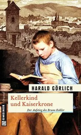 Görlich |  Kellerkind und Kaiserkrone | eBook | Sack Fachmedien