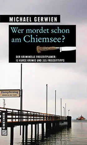 Gerwien |  Wer mordet schon am Chiemsee? | eBook | Sack Fachmedien