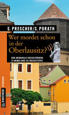 Prescher / Porath |  Wer mordet schon in der Oberlausitz? | eBook | Sack Fachmedien