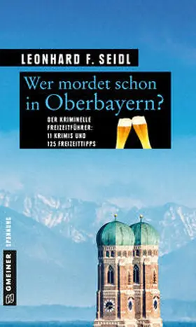 Seidl |  Wer mordet schon in Oberbayern? | eBook | Sack Fachmedien