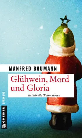 Baumann |  Glühwein, Mord und Gloria | eBook | Sack Fachmedien
