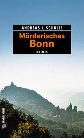 Schulte |  Mörderisches Bonn | eBook | Sack Fachmedien