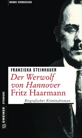 Steinhauer |  Der Werwolf von Hannover - Fritz Haarmann | eBook | Sack Fachmedien