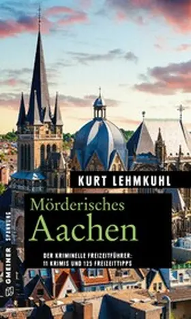 Lehmkuhl |  Mörderisches Aachen | eBook | Sack Fachmedien