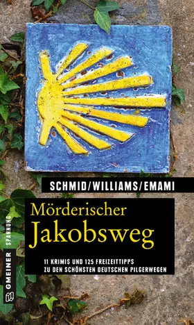 Schmid / Williams / Emami |  Mörderischer Jakobsweg | eBook | Sack Fachmedien