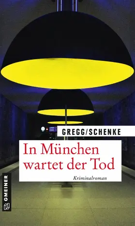 Gregg / Schenke |  In München wartet der Tod | eBook | Sack Fachmedien