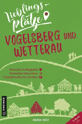 Reidt |  Lieblingsplätze Vogelsberg und Wetterau | eBook | Sack Fachmedien