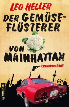 Heller |  Der Gemüseflüsterer von Mainhattan | eBook | Sack Fachmedien