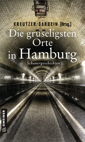Kreutzer / Ernst / Ehlers |  Die gruseligsten Orte in Hamburg | eBook | Sack Fachmedien