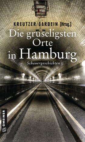 Kreutzer / Ernst / Stein | Die gruseligsten Orte in Hamburg | E-Book | sack.de