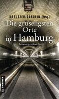 Kreutzer / Ernst / Stein |  Die gruseligsten Orte in Hamburg | eBook | Sack Fachmedien