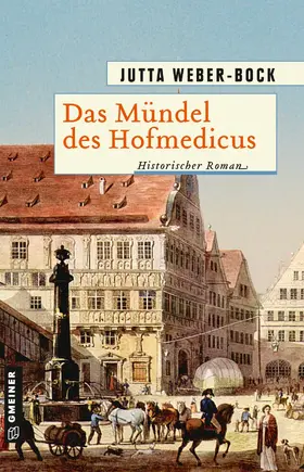 Weber-Bock |  Das Mündel des Hofmedicus | eBook | Sack Fachmedien