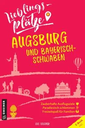 Solcher |  Lieblingsplätze Augsburg und Bayerisch-Schwaben | eBook | Sack Fachmedien