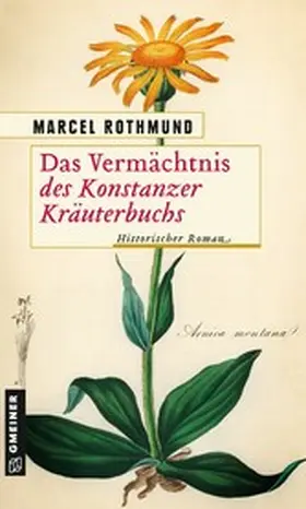 Rothmund |  Das Vermächtnis des Konstanzer Kräuterbuchs | eBook | Sack Fachmedien