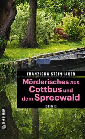 Steinhauer |  Mörderisches aus Cottbus und dem Spreewald | eBook | Sack Fachmedien