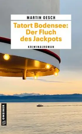 Oesch |  Tatort Bodensee: Der Fluch des Jackpots | eBook | Sack Fachmedien