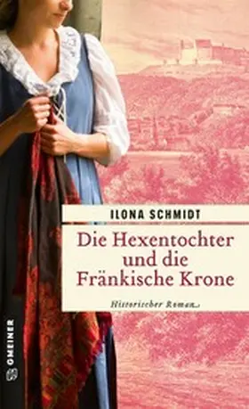 Schmidt |  Die Hexentochter und die Fränkische Krone | eBook | Sack Fachmedien