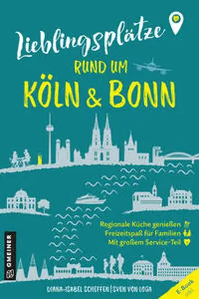 Scheffen / von Loga |  Lieblingsplätze rund um Köln und Bonn | eBook | Sack Fachmedien