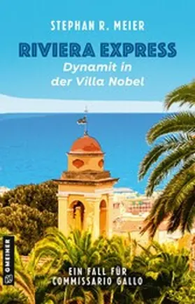 Meier |  Riviera Express - Dynamit in der Villa Nobel | eBook | Sack Fachmedien