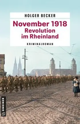 Becker |  November 1918 - Revolution im Rheinland | Buch |  Sack Fachmedien