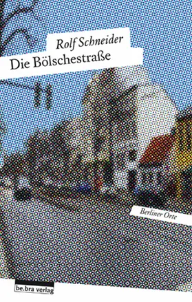 Schneider |  Die Bölschestraße | eBook | Sack Fachmedien