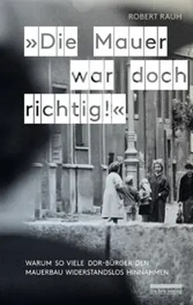 Rauh | "Die Mauer war doch richtig!" | E-Book | www.sack.de