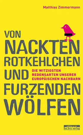 Zimmermann |  Von nackten Rotkehlchen und furzenden Wölfen | eBook | Sack Fachmedien