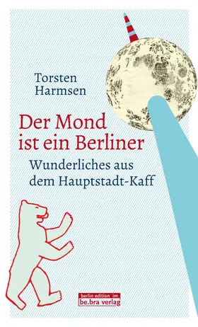 Harmsen |  Der Mond ist ein Berliner | eBook | Sack Fachmedien