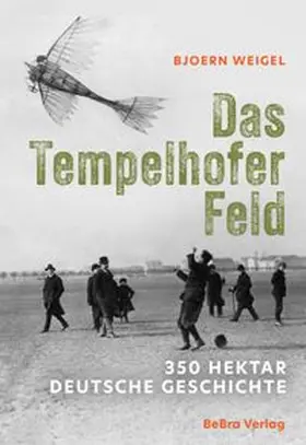 Weigel |  Das Tempelhofer Feld | eBook | Sack Fachmedien