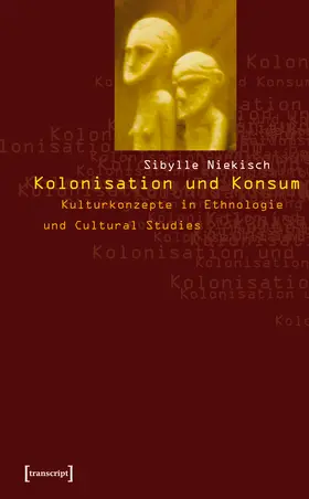 Niekisch |  Kolonisation und Konsum | eBook | Sack Fachmedien