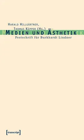 Hillgärtner / Küpper |  Medien und Ästhetik | eBook | Sack Fachmedien