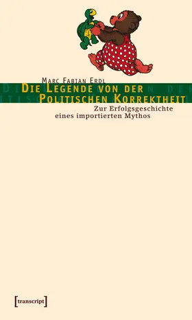 Erdl |  Die Legende von der Politischen Korrektheit | eBook | Sack Fachmedien