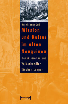 Dech | Mission und Kultur im alten Neuguinea | E-Book | sack.de