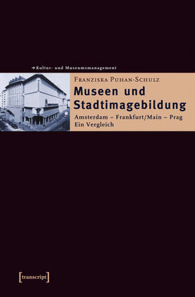 Puhan-Schulz |  Museen und Stadtimagebildung | eBook | Sack Fachmedien