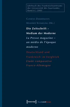 Zimmermann / Schmeling |  Die Zeitschrift – Medium der Moderne / La Presse magazine – un média de l'époque moderne | eBook | Sack Fachmedien