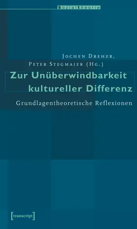 Dreher / Stegmaier |  Zur Unüberwindbarkeit kultureller Differenz | eBook | Sack Fachmedien